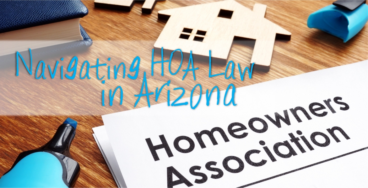 Navigating HOA Law in Arizona - What You Need To Know  